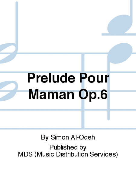 Prelude pour maman op.6