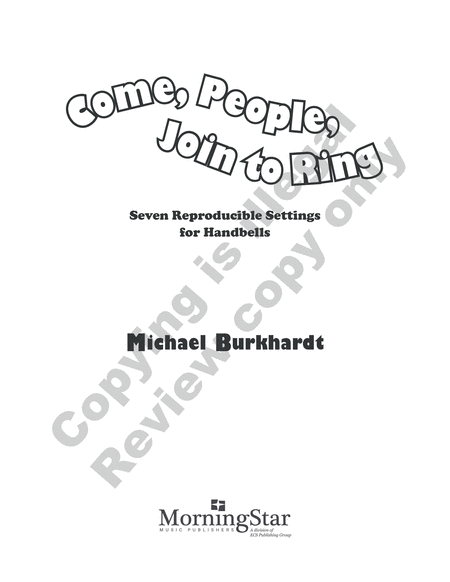 Come, People, Join to Ring: Seven Reproducible Settings for Handbells