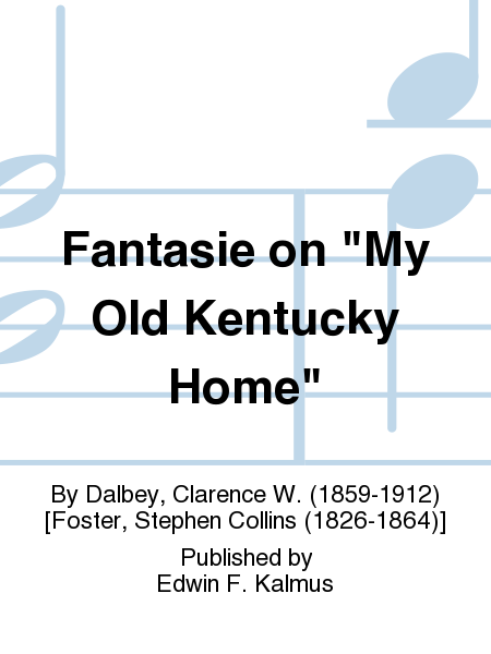 Fantasie on "My Old Kentucky Home"