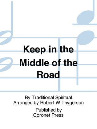 Keep In The Middle of the Road