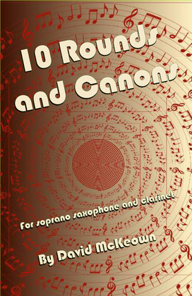 Book cover for 10 Rounds and Canons for Soprano Saxophone and Clarinet Duet