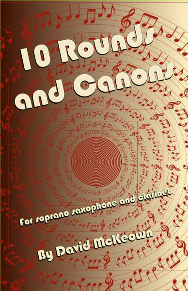10 Rounds and Canons for Soprano Saxophone and Clarinet Duet