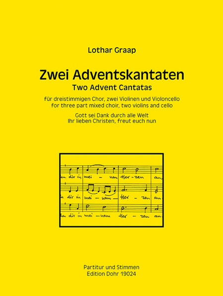 Zwei Adventskantaten für dreistimmigen Chor, zwei Violinen und Violoncello