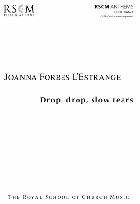 Drop, drop, slow tears