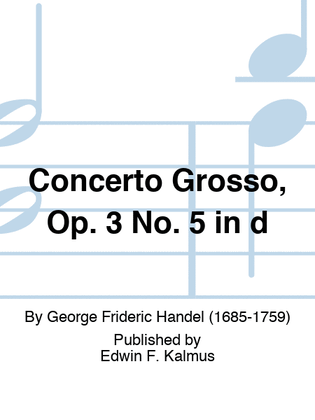 Book cover for Concerto Grosso, Op. 3 No. 5 in d