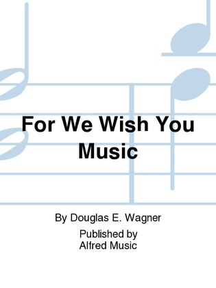 Book cover for For We Wish You Music