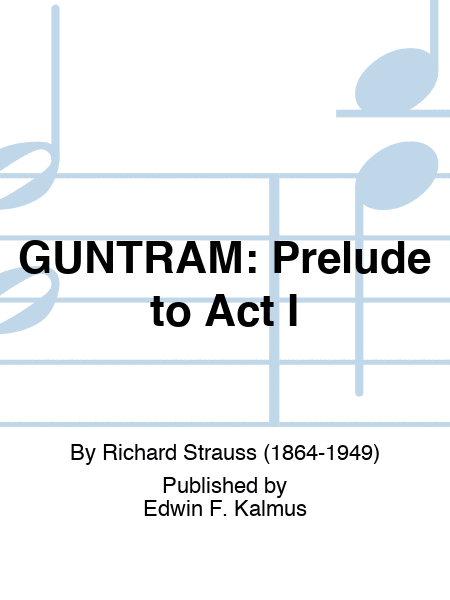 GUNTRAM: Prelude to Act I