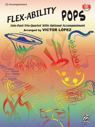 Book cover for Flex-Ability Pops -- Solo-Duet-Trio-Quartet with Optional Accompaniment