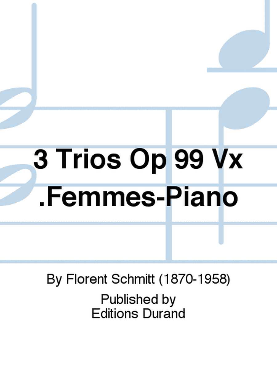3 Trios Op 99 Vx.Femmes-Piano