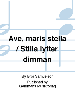 Book cover for Ave, maris stella / Stilla lyfter dimman