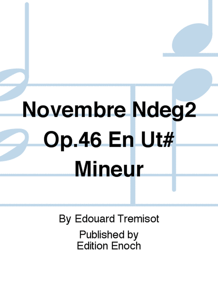 Novembre N°2 Op.46 En Ut# Mineur
