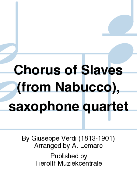 Chorus Of Slaves - from the opera "Nabucco", Saxophone Quartet