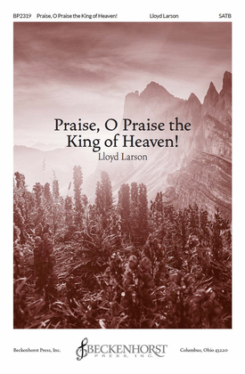 Book cover for Praise, O Praise the King of Heaven!