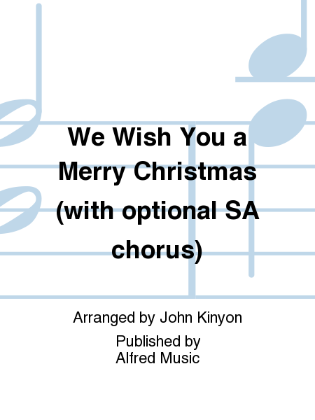 We Wish You a Merry Christmas (with optional SA chorus)