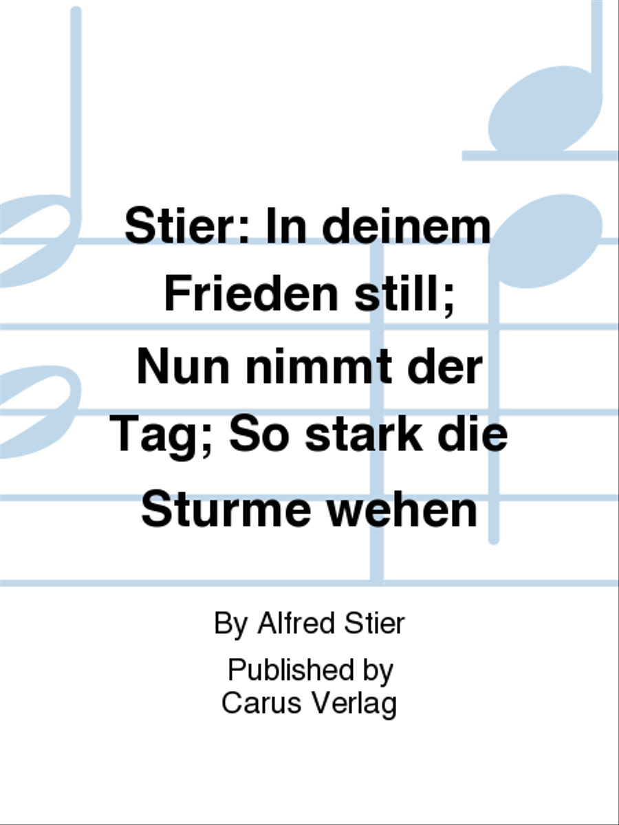 Stier: In deinem Frieden still; Nun nimmt der Tag; So stark die Sturme wehen Score scores gallery preview page 1