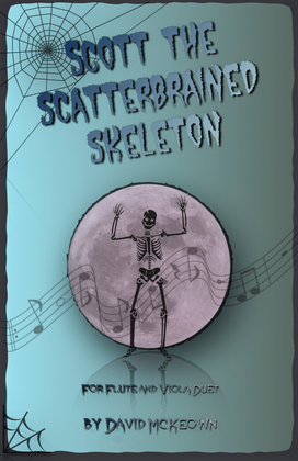 Scott the Scatterbrained Skeleton, Spooky Halloween Duet for Flute and Viola