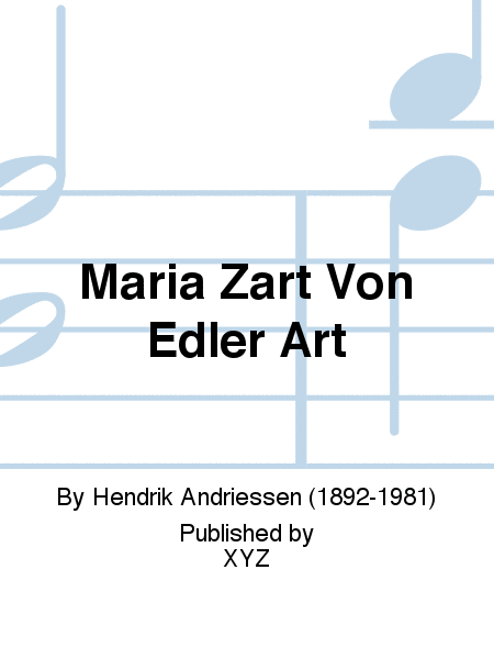Maria Zart Von Edler Art