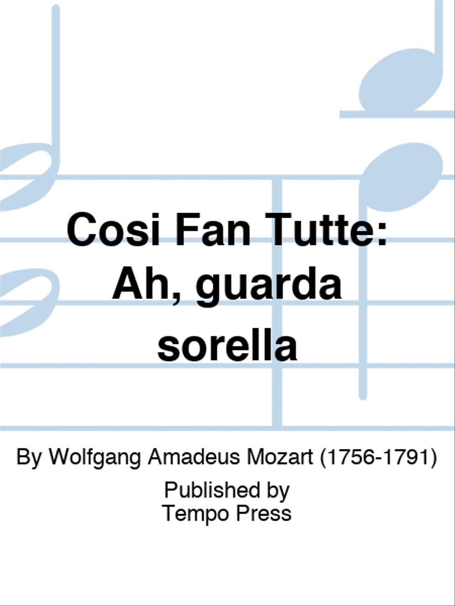 COSI FAN TUTTE: Ah, guarda sorella (2 Sopranos)