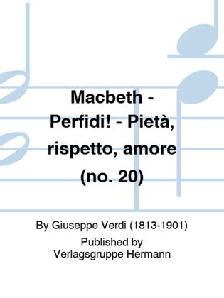 Macbeth - Perfidi! - Pietà, rispetto, amore (no. 20)