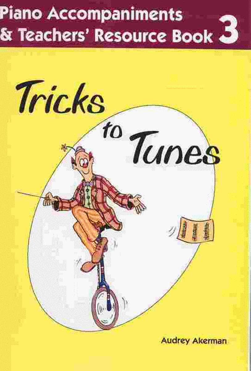 Tricks To Tunes Piano Accompaniment/Teachers Book 3