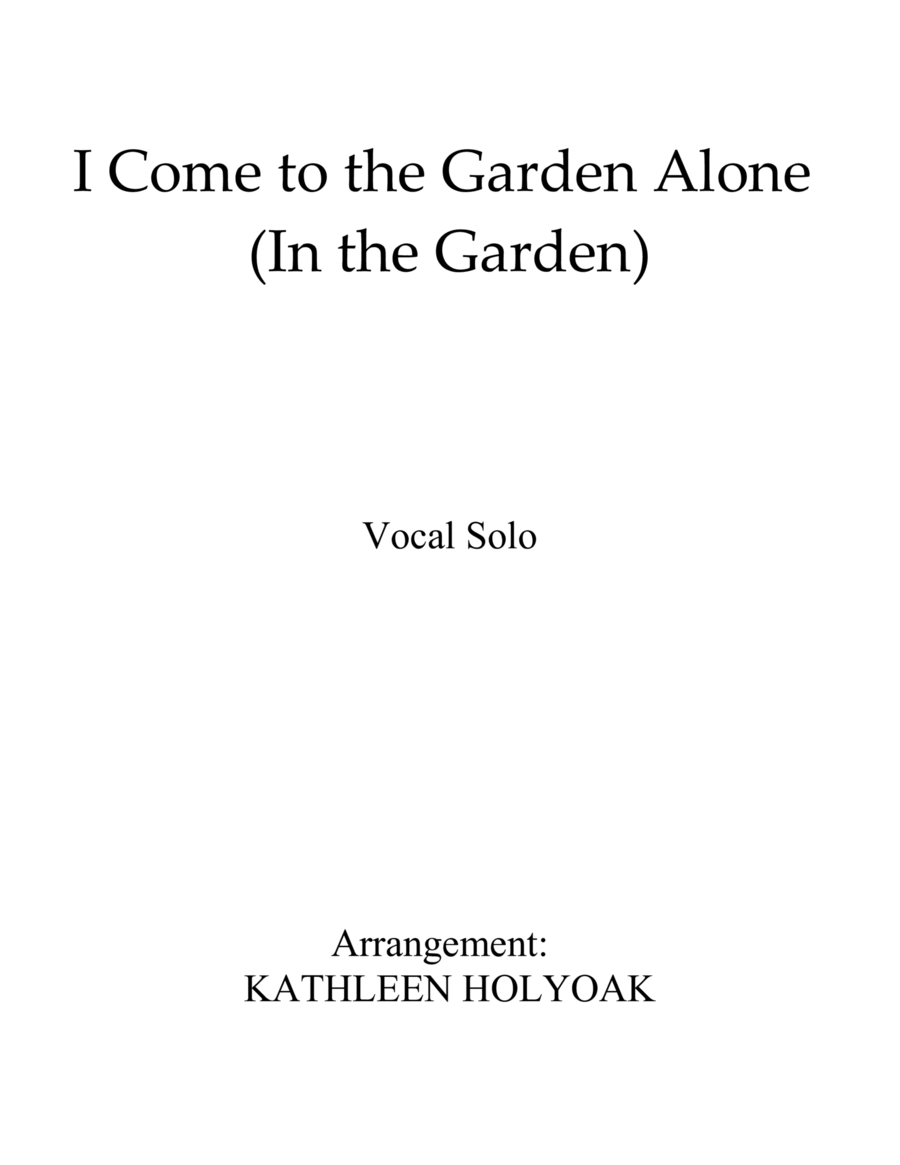 I Come to the Garden Alone - Vocal Solo arranged by KATHLEEN HOLYOAK High Voice scores gallery preview page 1