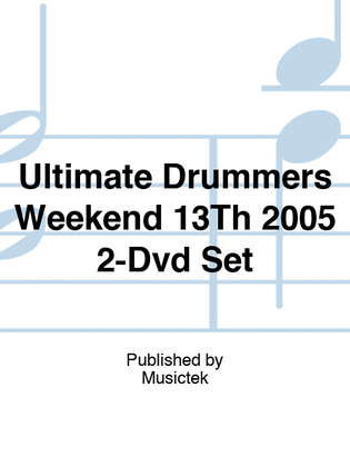 Ultimate Drummers Weekend 13Th 2005 2-Dvd Set