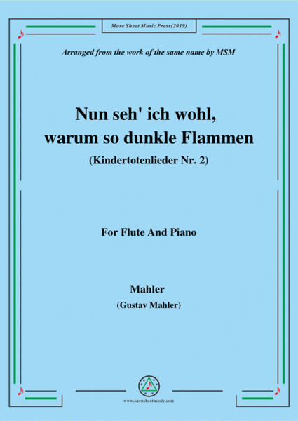 Mahler-Nun seh' ich wohl,warum so dunkle Flammen(Kindertotenlieder Nr. 2) , for Flute and Piano image number null