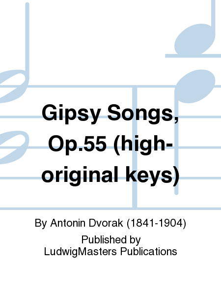 Gipsy Songs, Op.55 (high-original keys)