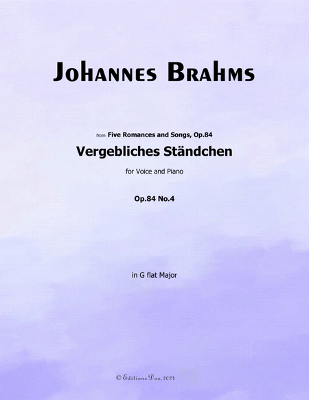 Vergebliches Standchen-Fruitless Serenade, by Johannes Brahms, in G flat Major