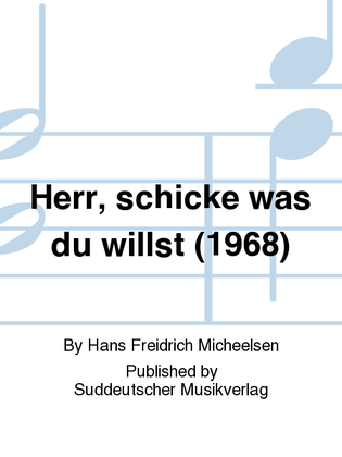Herr, schicke was du willst (1968)