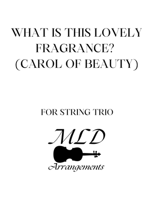 Book cover for What is This Lovely Fragrance (Carol of Beauty)
