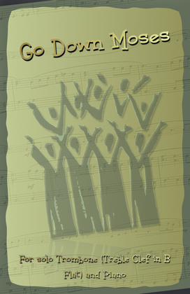Book cover for Go Down Moses, Gospel Song for Trombone (Treble Clef in B Flat) and Piano