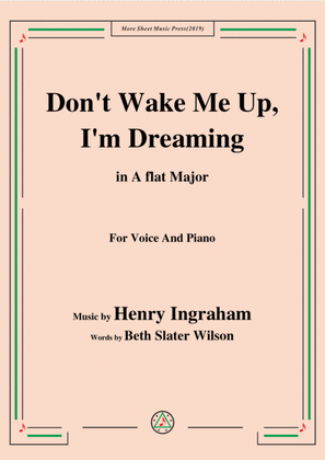 Henry Ingraham-Don't Wake Me Up,I'm Dreaming,in A flat Major,for Voice&Piano