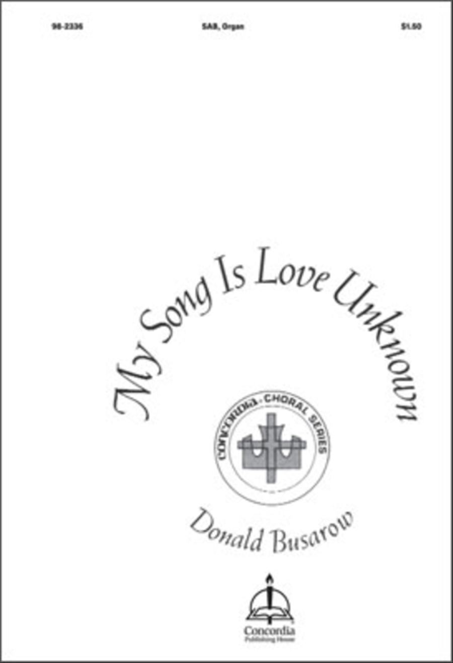 My Song Is Love Unknown (Busarow) 3-Part scores gallery preview page 1
