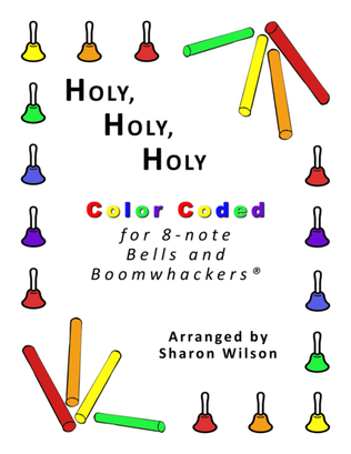 Book cover for Holy, Holy, Holy (for 8-note Bells and Boomwhackers with Color Coded Notes)