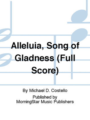 Alleluia, Song of Gladness (Full Score)