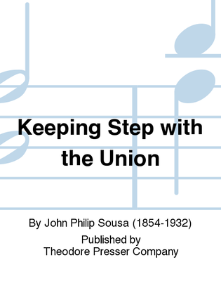 Keeping Step With the Union