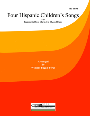 Four Hispanic Children’s Songs for Trumpet in Bb or Clarinet in Bb and Piano