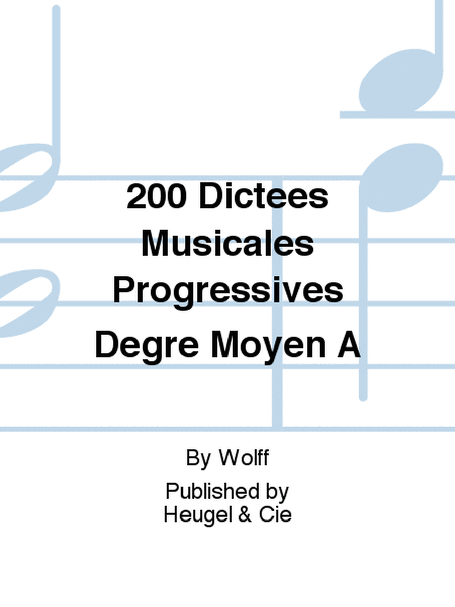 200 Dictees Musicales Progressives Degre Moyen A