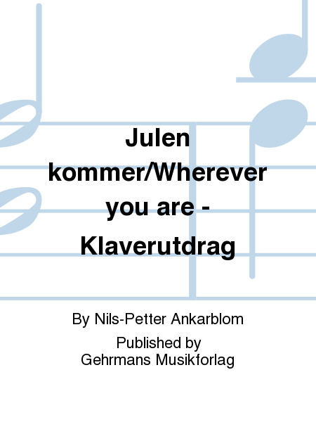 Julen kommer/Wherever you are - Klaverutdrag