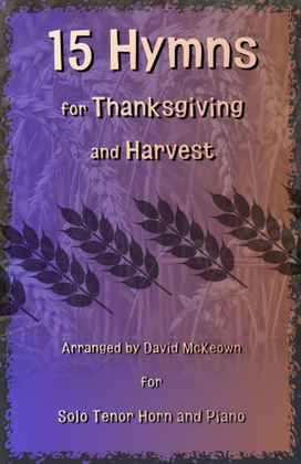 Book cover for 15 Favourite Hymns for Thanksgiving and Harvest for Tenor Horn and Piano