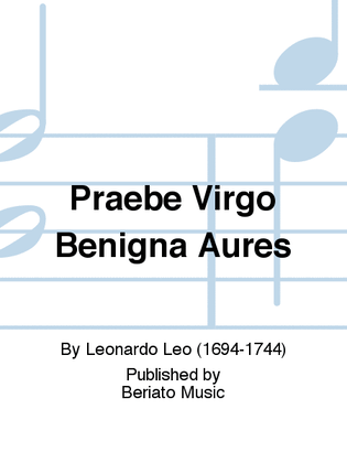 Praebe Virgo Benigna Aures