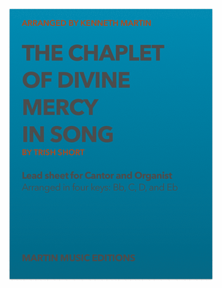 The Chaplet of Divine Mercy in Song - In four keys (Bb, C, D, & Eb) and Choir SATB