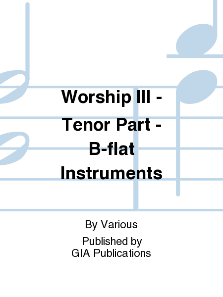 Worship III - Tenor Part - B-flat Instruments