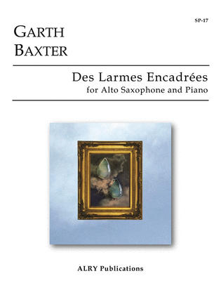 Des Larmes Encadrées for Alto Saxophone and Piano