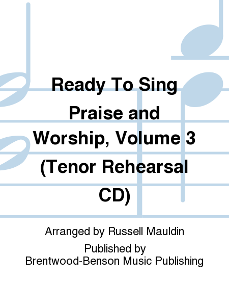 Ready To Sing Praise and Worship, Volume 3 (Tenor Rehearsal CD)
