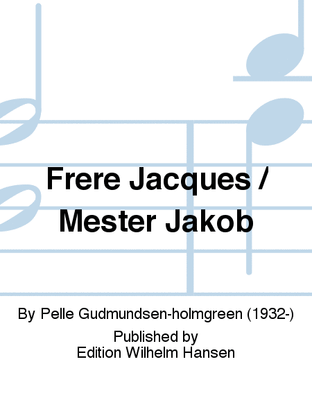 Frere Jacques / Mester Jakob