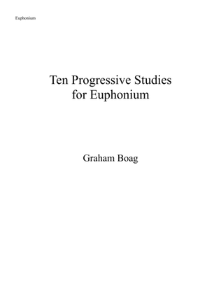 Ten Progressive Studies for Euphonium or Euphonium in Bb