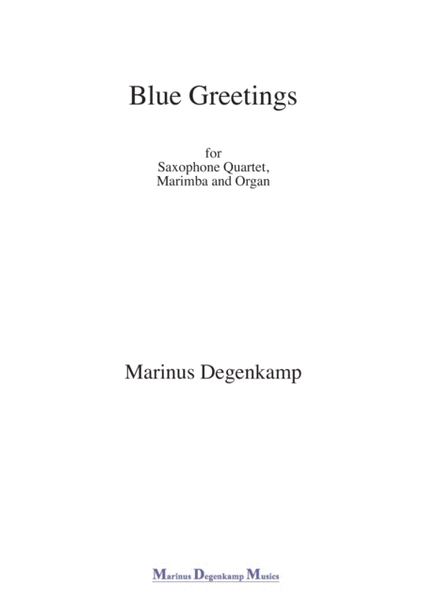 Blue Greetings for saxophone quartet, organ and marimba image number null