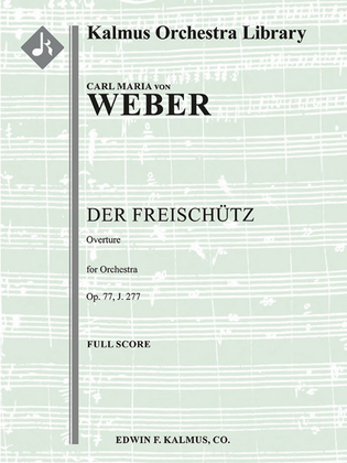 Der Freischuetz, Op. 77, J.277: Overture